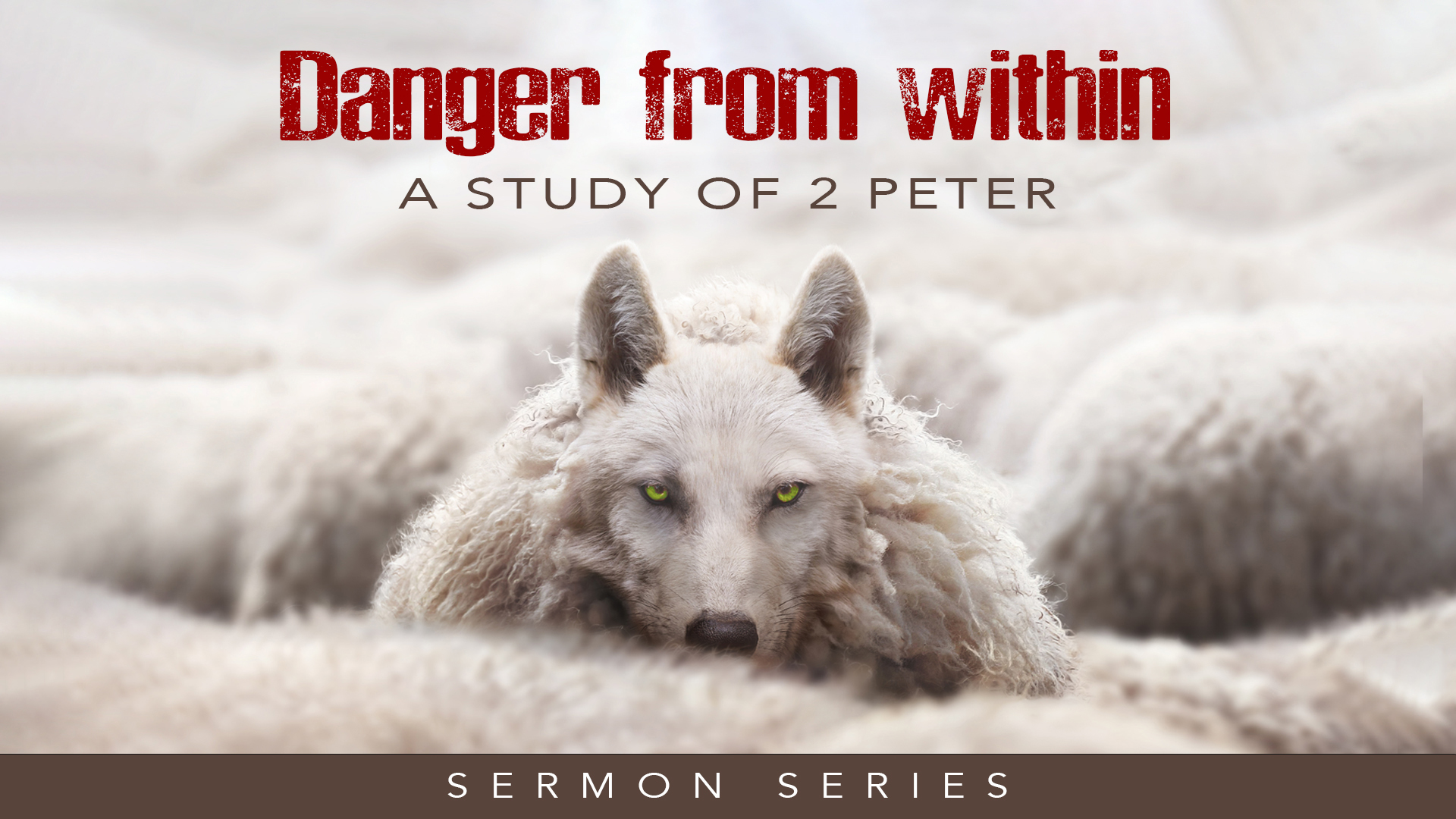 Danger_from_within_2_Peter_sermon_series_slide_REVISED Danger_from_within_2_Peter_sermon_series_slide_REVISED